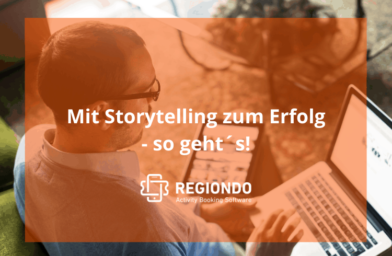 Mit Storytelling zum Erfolg – So geht’s!