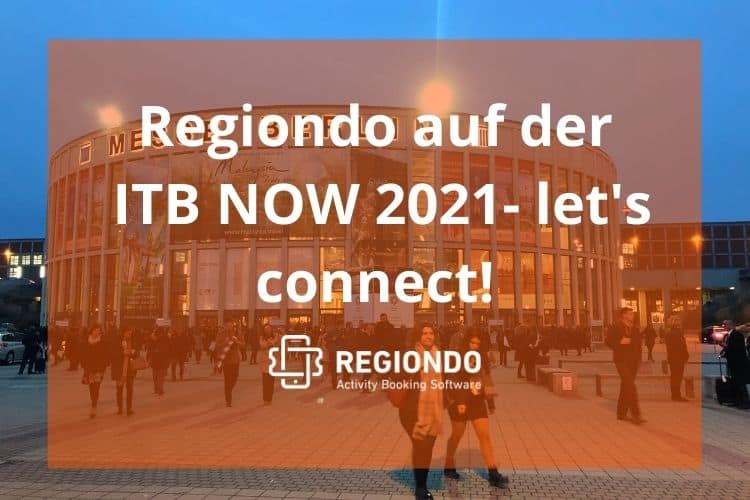 Regiondo ist auf der ITB NOW 2021